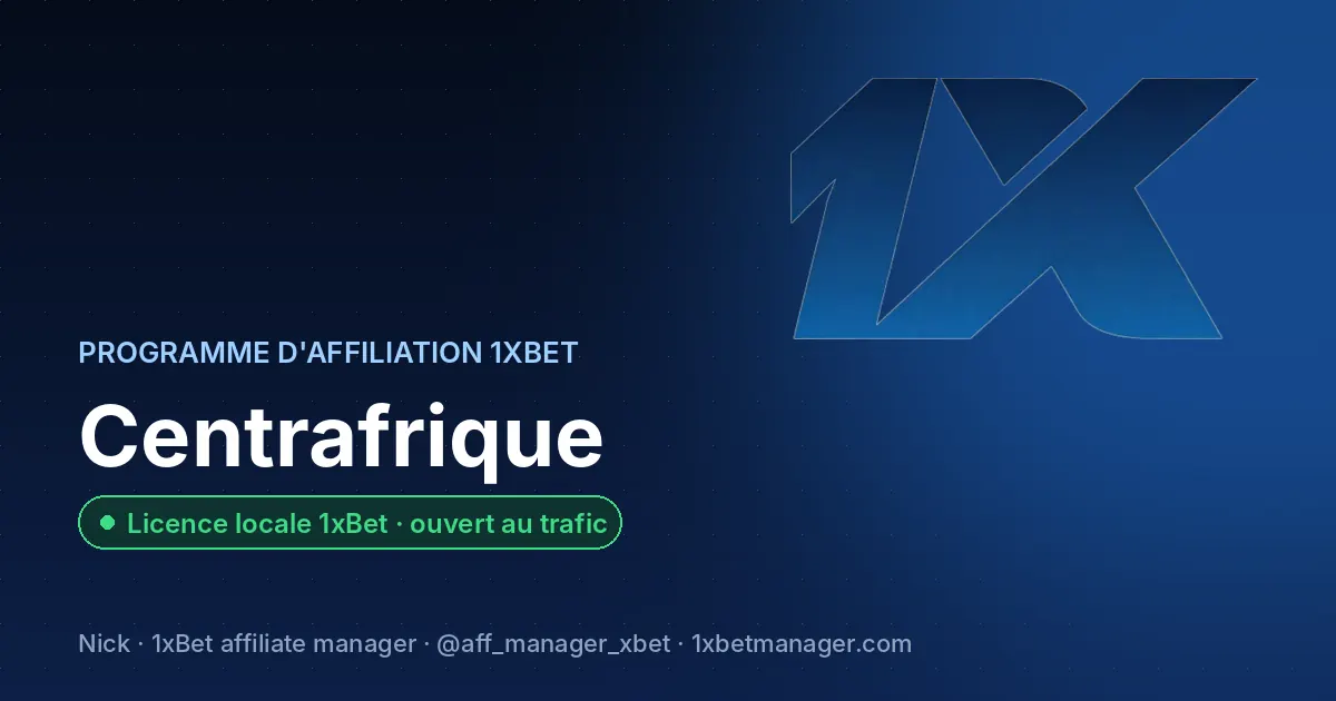 Programme d'affiliation 1xBet en Centrafrique — Licence locale 1xBet · ouvert au trafic