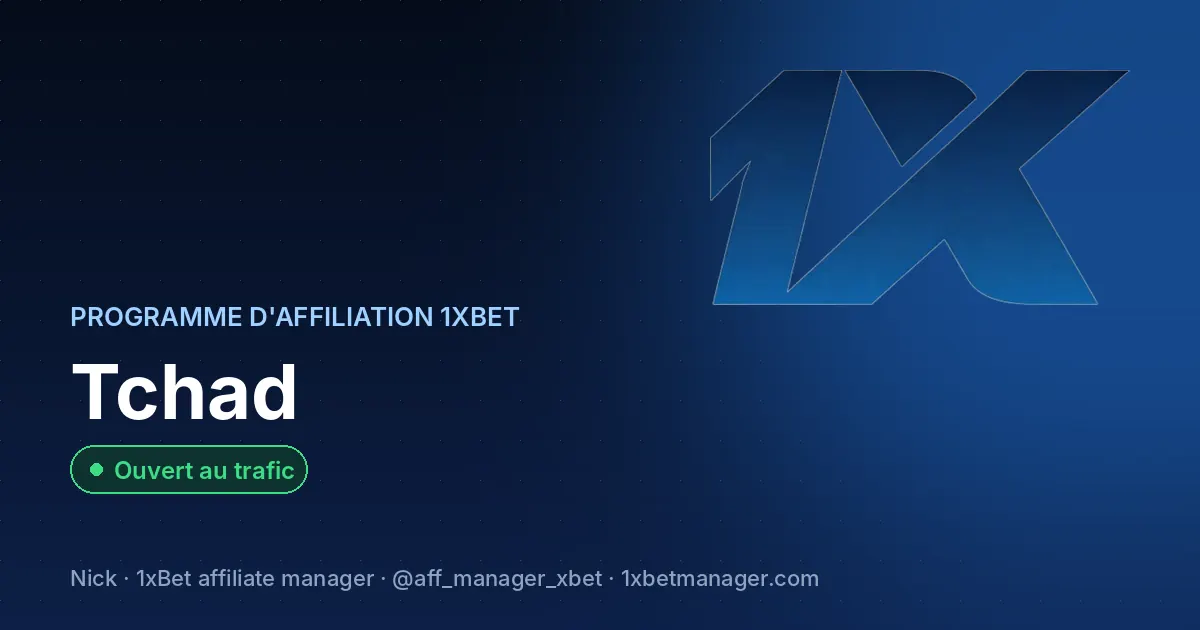 Programme d'affiliation 1xBet en Tchad — Ouvert au trafic