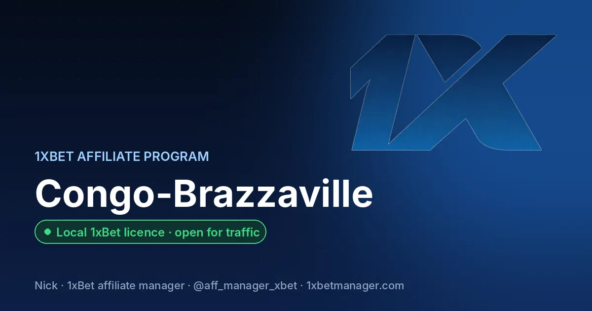 1xBet affiliate program in Congo-Brazzaville — Local 1xBet licence · open for traffic
