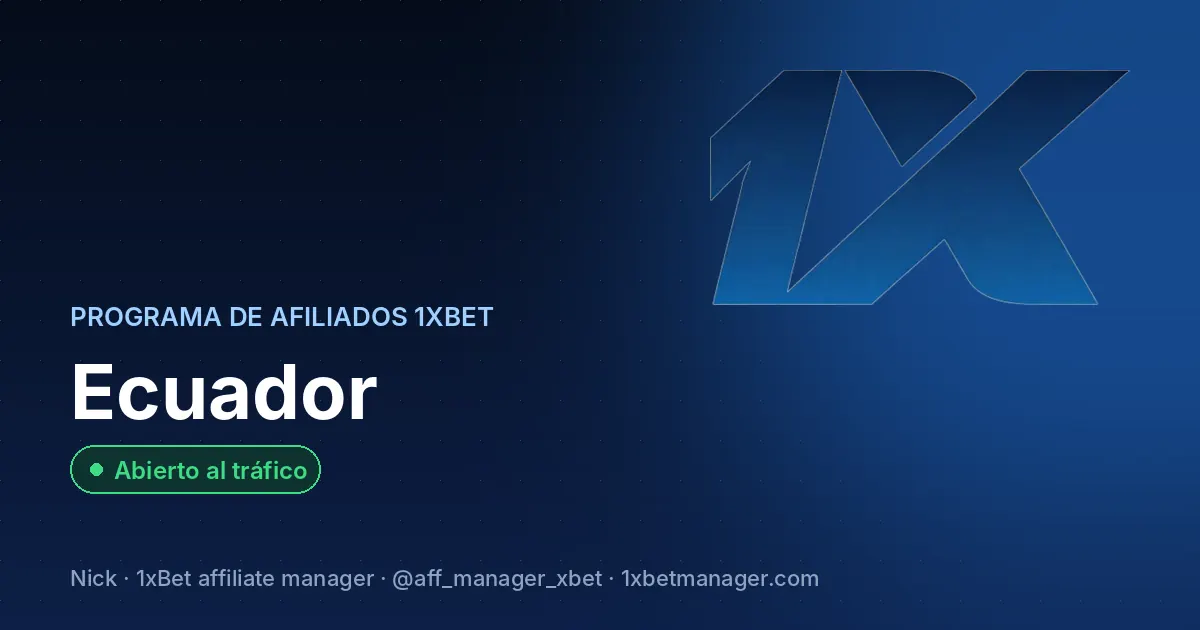 Programa de afiliados 1xBet en Ecuador — Abierto al tráfico