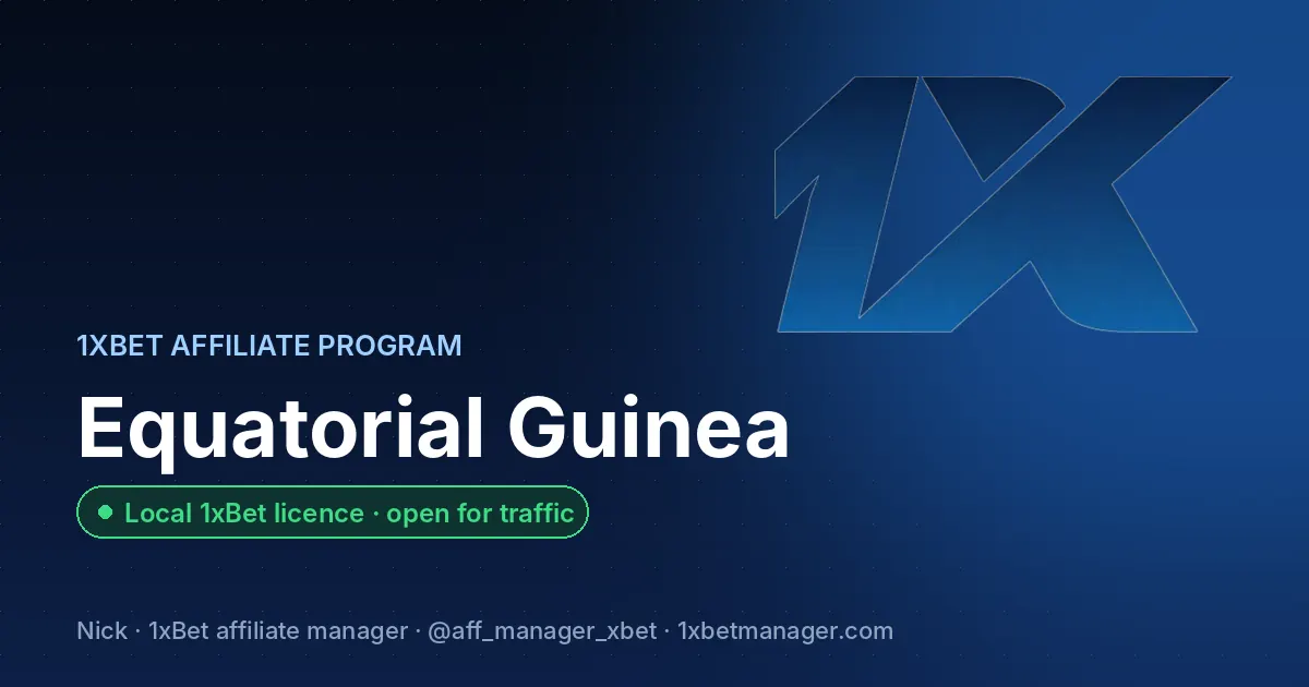 1xBet affiliate program in Equatorial Guinea — Local 1xBet licence · open for traffic
