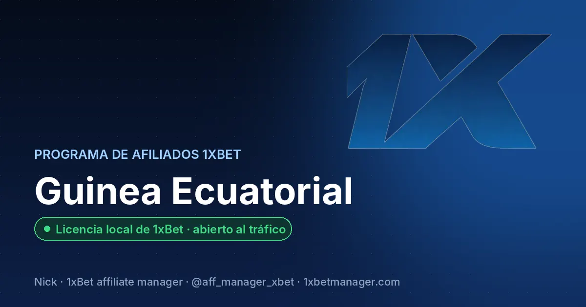 Programa de afiliados 1xBet en Guinea Ecuatorial — Licencia local de 1xBet · abierto al tráfico