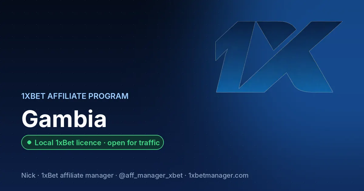 1xBet affiliate program in Gambia — Local 1xBet licence · open for traffic