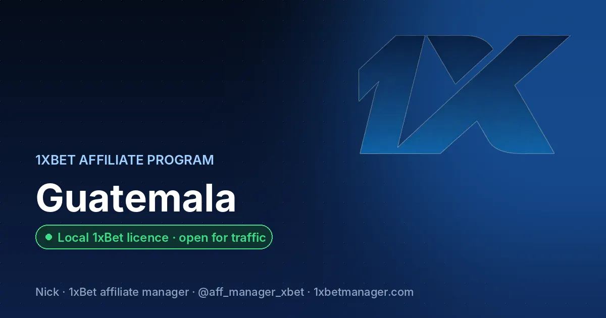 1xBet affiliate program in Guatemala — Local 1xBet licence · open for traffic