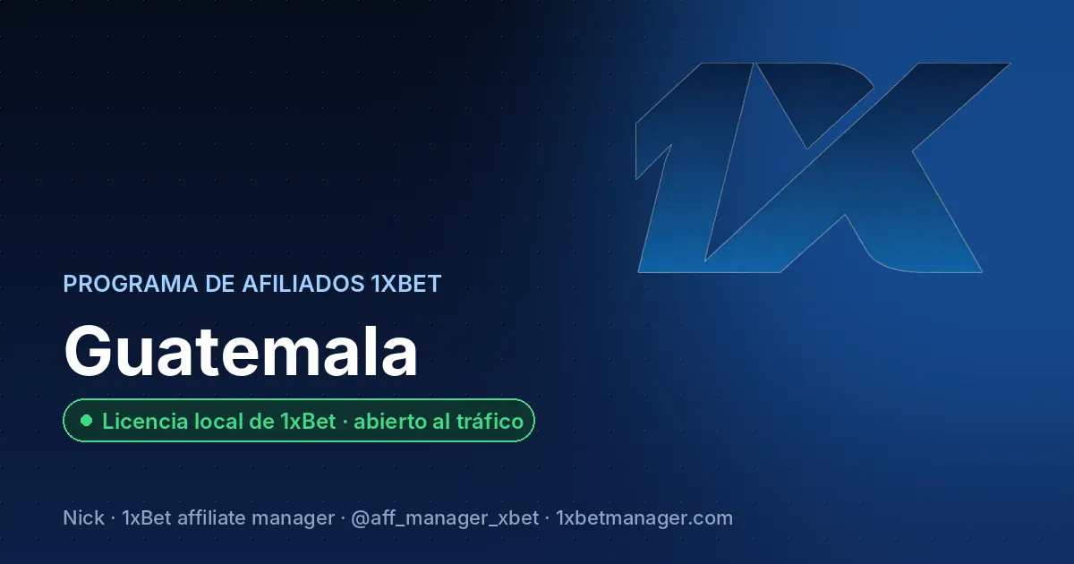 Programa de afiliados 1xBet en Guatemala — Licencia local de 1xBet · abierto al tráfico