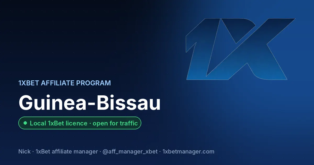 1xBet affiliate program in Guinea-Bissau — Local 1xBet licence · open for traffic