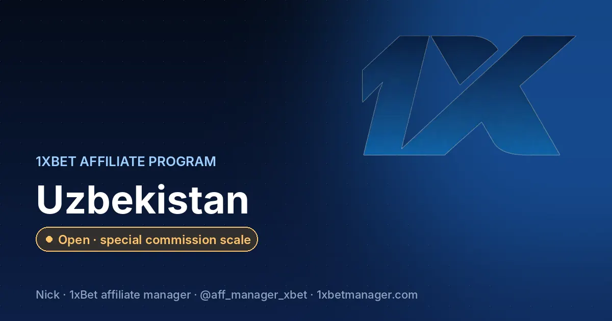 1xBet affiliate program in Uzbekistan — Open · special commission scale