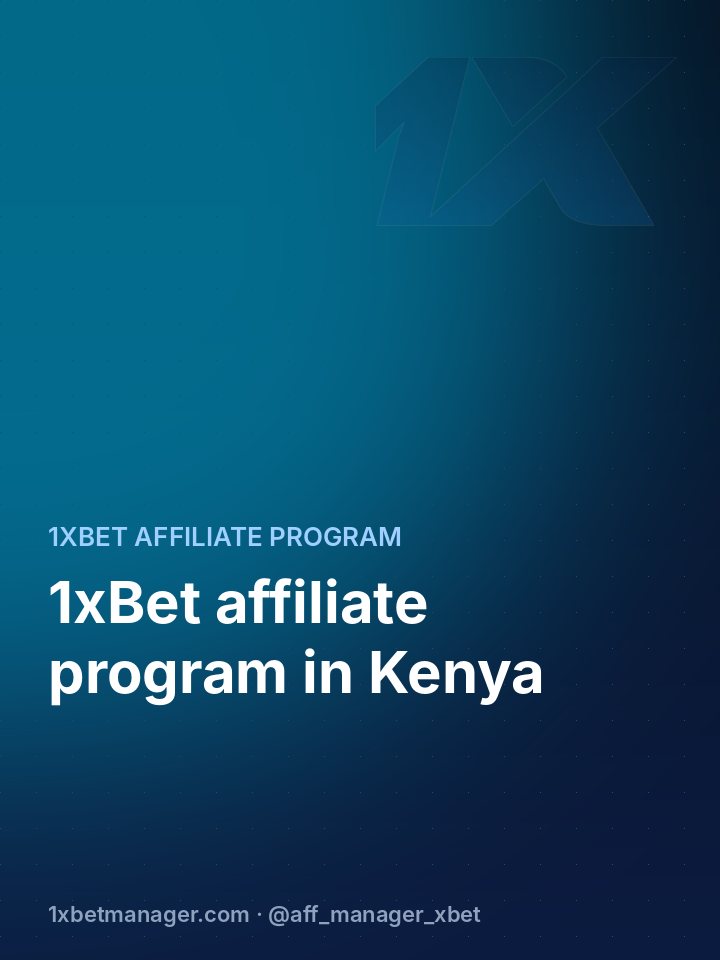 1xBet affiliate program in Kenya