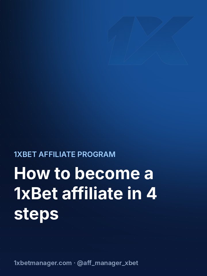 How to become a 1xBet affiliate in 4 steps